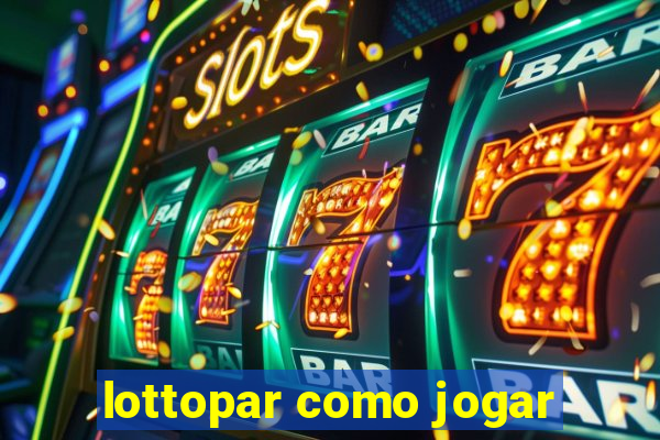 lottopar como jogar